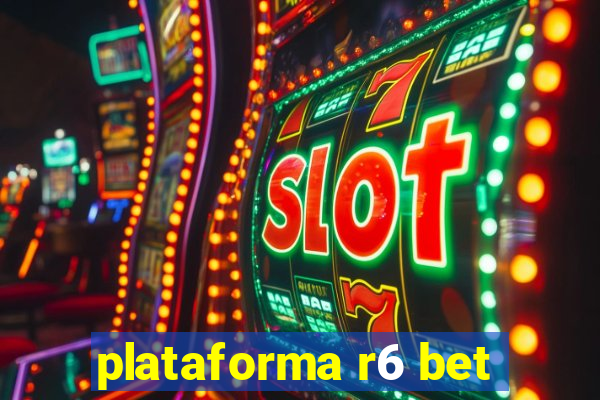 plataforma r6 bet